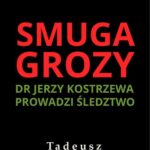 Tytuł: Smuga grozy
Autor: Tadeusz Kostecki
Wydawnictwo: Estymator
Formaty: MOBI, PDF, EPUB