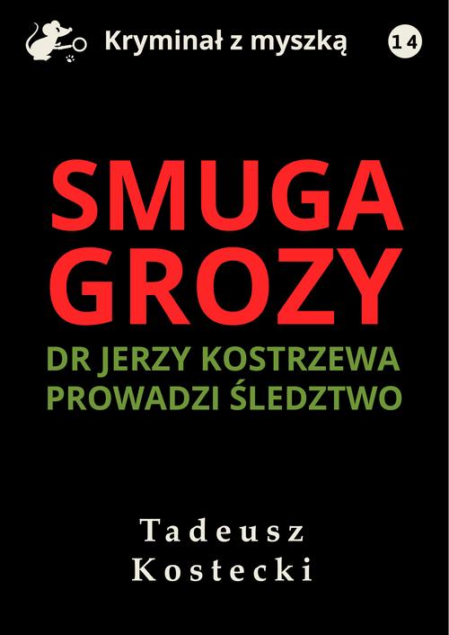 Tytuł: Smuga grozy
Autor: Tadeusz Kostecki
Wydawnictwo: Estymator
Formaty: MOBI, PDF, EPUB