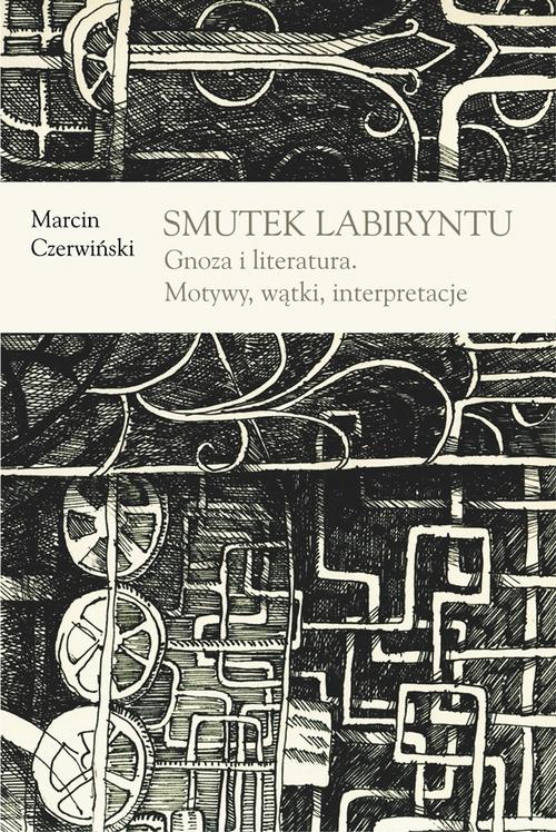 Tytuł: Smutek labiryntu
Autor: Marcin Czerwiński
Wydawnictwo: Universitas
Formaty: PDF