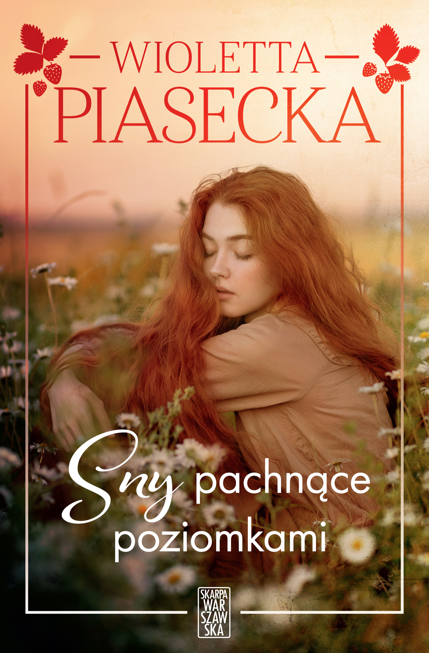 Tytuł: Sny pachnące poziomkami
Autor: Wioletta Piasecka
Wydawnictwo: Skarpa Warszawska
Formaty: EPUB, MOBI
