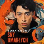 Tytuł: Sny umarłych
Autor: Bora Chung
Wydawnictwo: Estymator
Formaty: MP3