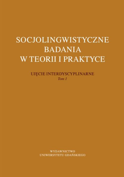 Tytuł: Socjolingwistyczne badania w teorii i praktyce
Autor: 
Wydawnictwo: Wydawnictwo Uniwersytetu Gdańskiego
Formaty: PDF