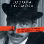 Tytuł: Sodoma i Gomora
Autor: Marcel Proust
Wydawnictwo: MG
Formaty: MOBI, EPUB