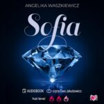 Tytuł: Sofia
Autor: Angelika Waszkiewicz
Wydawnictwo: Niegrzeczne książki
Formaty: MP3