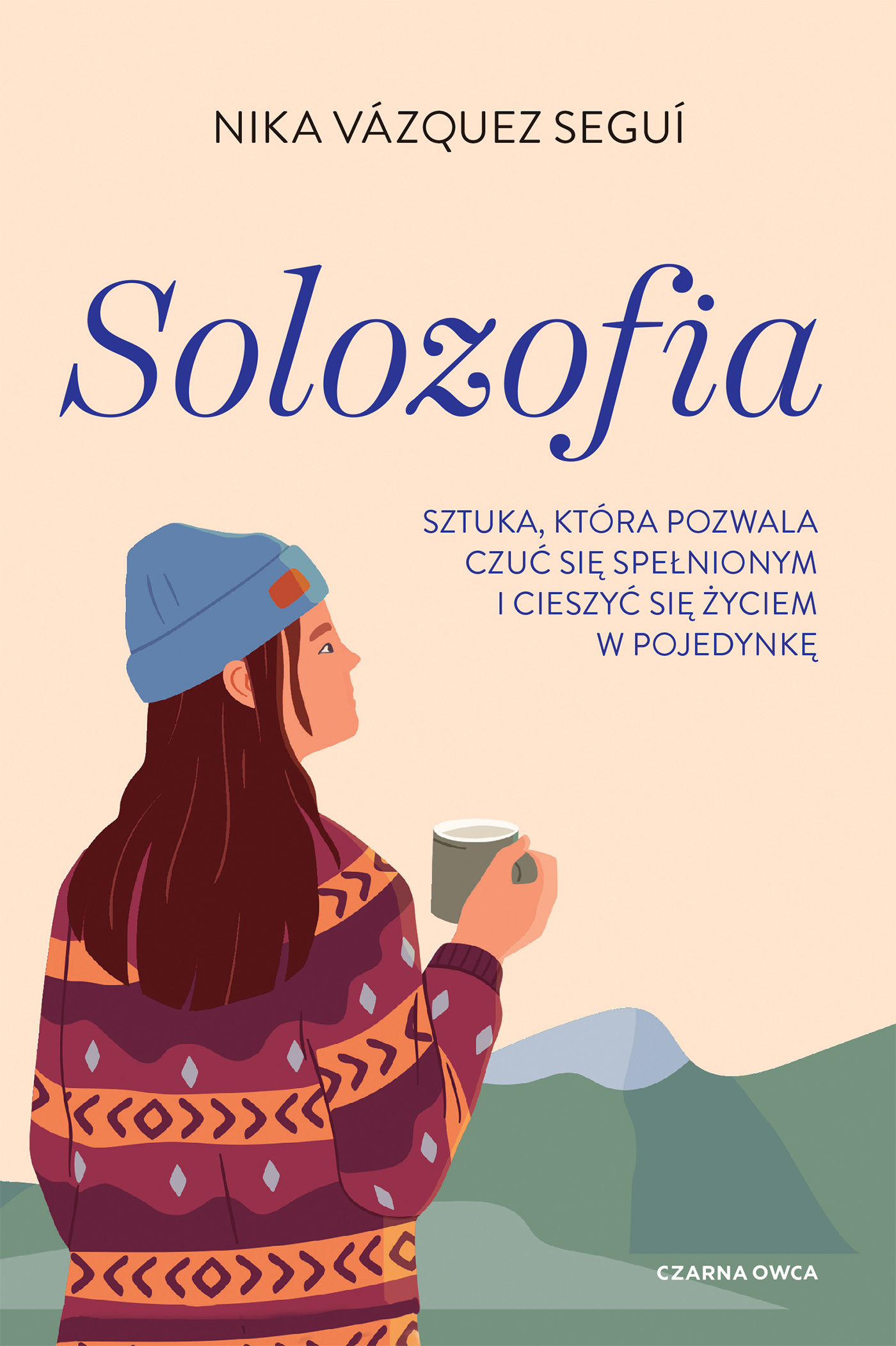Tytuł: Solozofia. Sztuka, która pozwala czuć się spełnionym i cieszyć się życiem w pojedynkę
Autor: Nika Vázquez Seguí
Wydawnictwo: Wydawnictwo Czarna Owca
Formaty: EPUB, MOBI