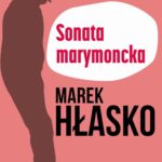 Tytuł: Sonata marymoncka
Autor: Marek Hłasko
Wydawnictwo: Estymator
Formaty: MOBI, EPUB, PDF