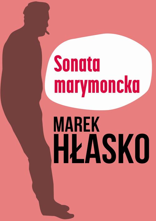 Tytuł: Sonata marymoncka
Autor: Marek Hłasko
Wydawnictwo: Estymator
Formaty: MOBI, EPUB, PDF