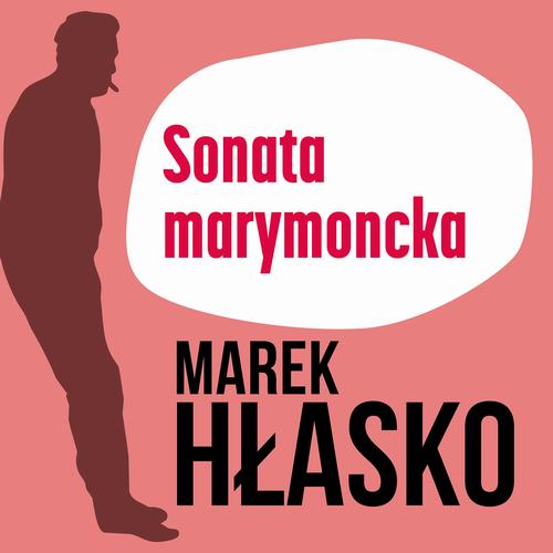 Tytuł: Sonata marymoncka
Autor: Marek Hłasko
Wydawnictwo: Estymator
Formaty: MP3
