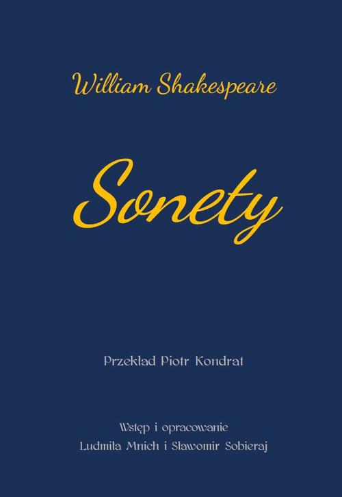 Tytuł: Sonety. William Shakespeare
Autor: Piotr Kondrat (tłum.)
Wydawnictwo: Uniwersytet w Siedlcach
Formaty: PDF