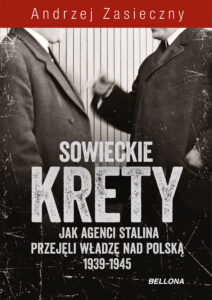 Sowieckie krety. Jak agenci Stalina przejęli władzę nad Polską 1939-1945 — okładka e-booka