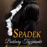 Tytuł: Spadek Barbary Tryźnianki
Autor: Andrzej F. Paczkowski
Wydawnictwo: WasPos
Formaty: MOBI, EPUB