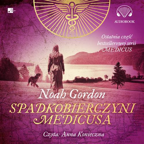 Tytuł: Spadkobierczyni Medicusa
Autor: Noah Gordon
Wydawnictwo: Aleksandria
Formaty: MP3