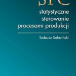 Tytuł: SPC – statystyczne sterowanie procesami produkcji
Autor: Tadeusz Sałaciński
Wydawnictwo: Oficyna Wydawnicza Politechniki Warszawskiej
Formaty: PDF