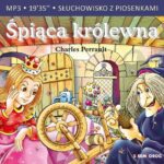 Tytuł: Śpiąca królewna
Autor: Charles Perrault
Wydawnictwo: Siedmioróg
Formaty: MP3