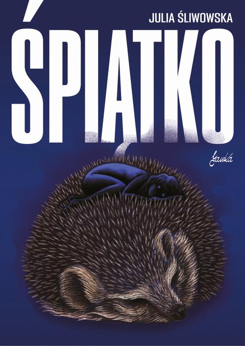 Tytuł: Śpiątko
Autor: Julia Śliwowska
Wydawnictwo: JanKa
Formaty: EPUB, MOBI, PDF