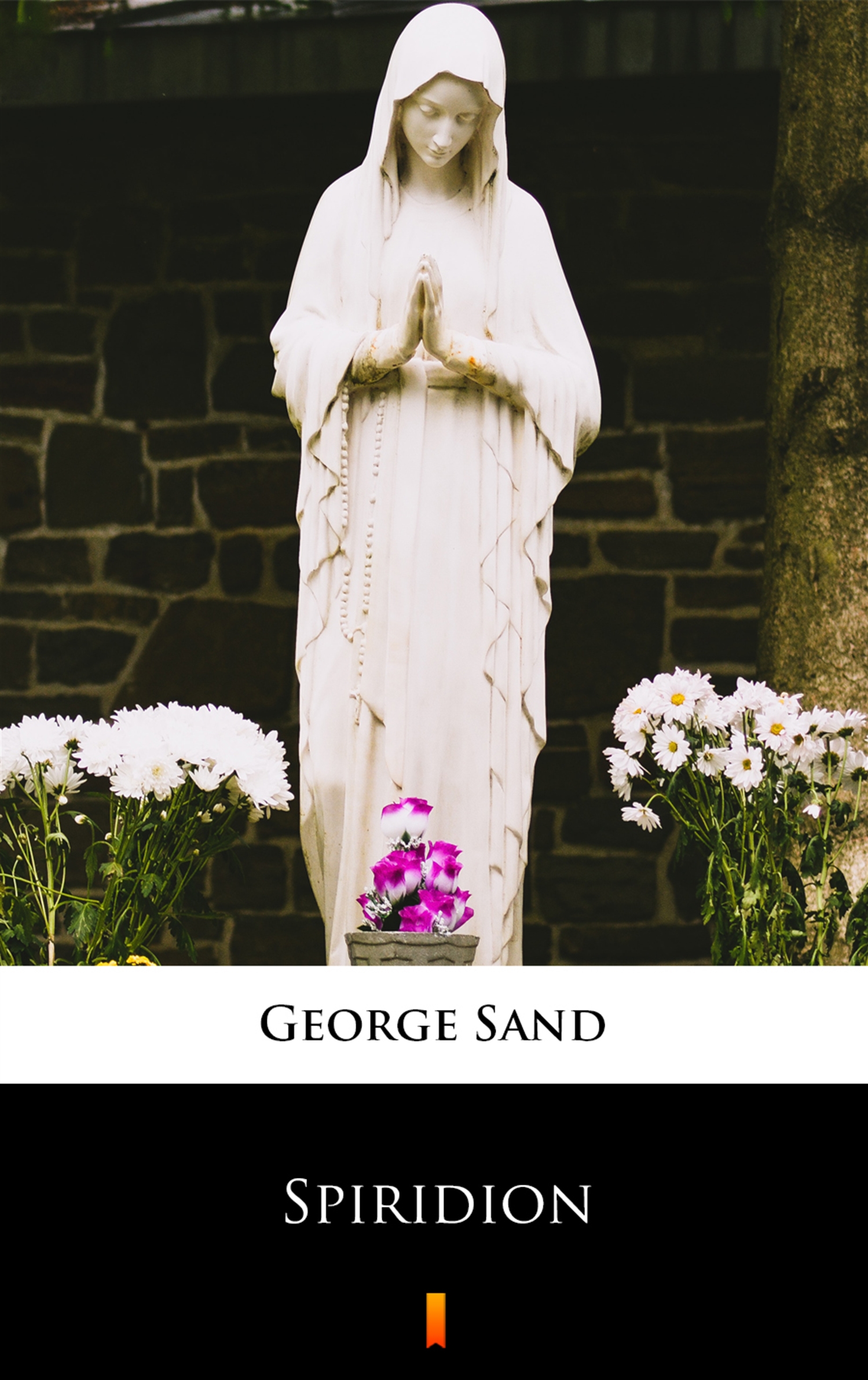 Tytuł: Spiridion
Autor: George Sand
Wydawnictwo: KtoCzyta.pl
Formaty: EPUB, MOBI