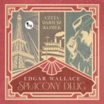 Tytuł: Spłacony dług
Autor: Edgar Wallace
Wydawnictwo: MG
Formaty: MP3