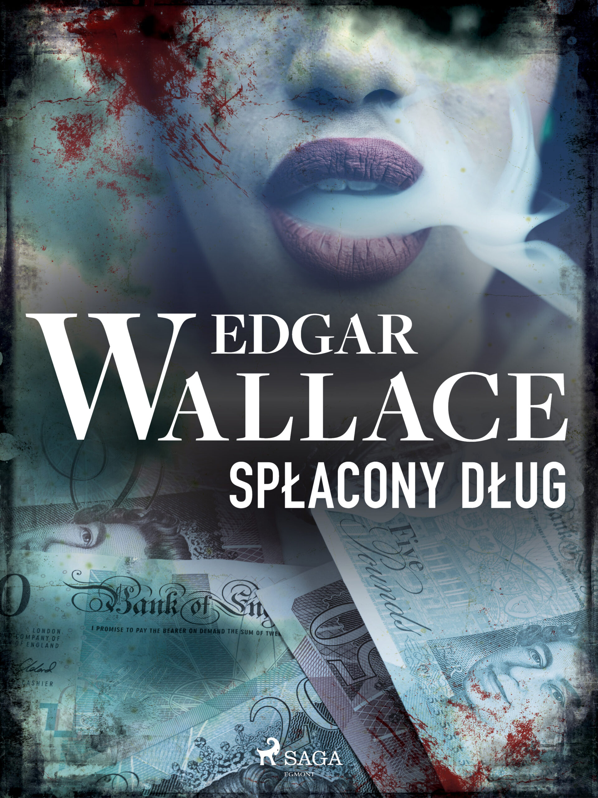 Tytuł: Spłacony dług
Autor: Edgar Wallace
Wydawnictwo: SAGA Egmont
Formaty: EPUB, MOBI