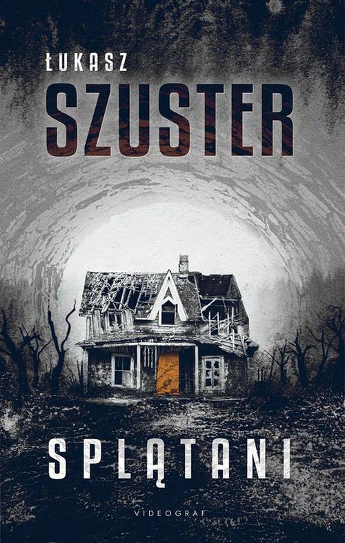 Tytuł: Splątani
Autor: Łukasz Szuster
Wydawnictwo: Videograf
Formaty: EPUB, MOBI
