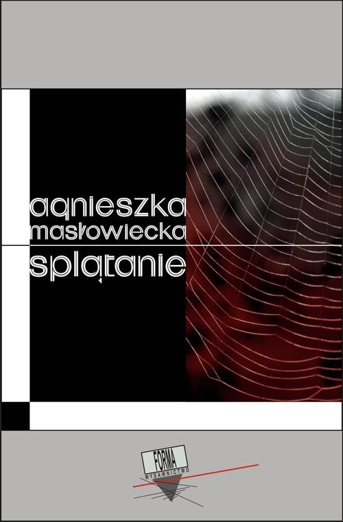 Tytuł: Splątanie
Autor: Agnieszka Masłowiecka
Wydawnictwo: Forma
Formaty: MOBI, EPUB