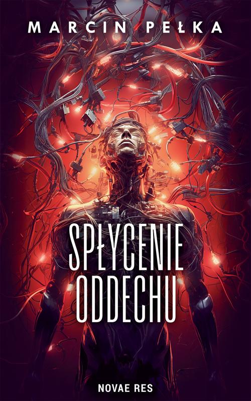 Tytuł: Spłycenie oddechu
Autor: Marcin Pełka
Wydawnictwo: Novae Res
Formaty: MOBI, EPUB