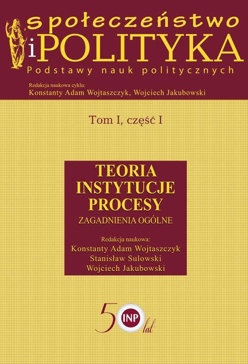 Tytuł: Społeczeństwo i polityka. Podstawy nauk politycznych. Tom I, część I. Teoria, instytucje, procesy. Zagadnienia ogólne
Autor: Konstanty Adam Wojtaszczyk, Stanisław Sulowski, Wojciech Jakubowski
Wydawnictwo: Aspra
Formaty: PDF