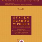 Społeczeństwo i polityka. Podstawy nauk politycznych. Tom III. System rządów w Polsce — okładka e-booka