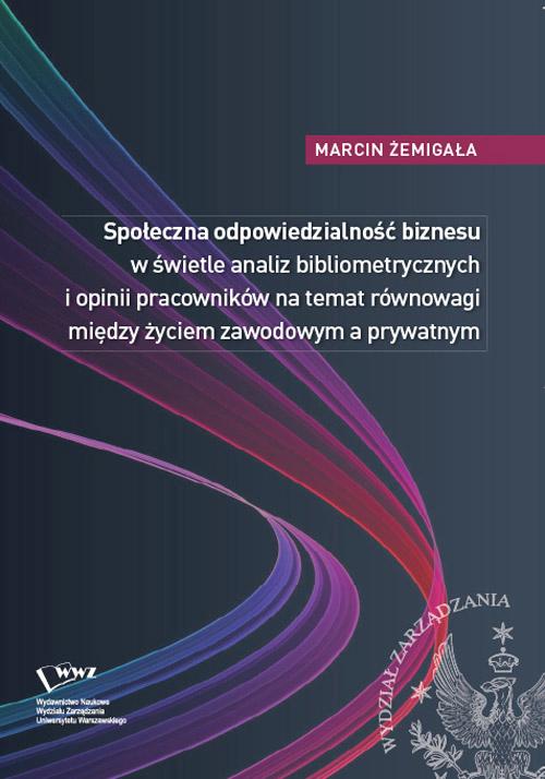 Tytuł: Społeczna odpowiedzialność biznesu w świetle analiz bibliometrycznych i opinii pracowników na temat równowagi między życiem zawodowym a prywatnym
Autor: Marcin Żemigała
Wydawnictwo: Wydawnictwo Naukowe Wydziału Zarządzania UW
Formaty: PDF