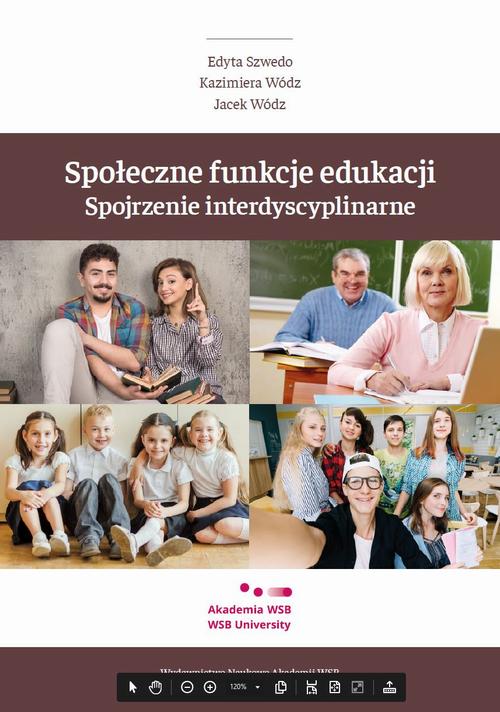 Tytuł: Społeczne funkcje edukacji. Spojrzenie interdyscyplinarne
Autor: Edyta Szwedo, Kazimiera Wódz, Jacek Wódz
Wydawnictwo: Akademia WSB
Formaty: PDF, MOBI, EPUB