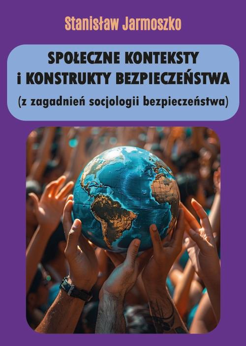 Tytuł: Społeczne konteksty i konstrukty bezpieczeństwa (z zagadnień socjologii bezpieczeństwa)
Autor: Stanisław Jarmoszko
Wydawnictwo: Uniwersytet w Siedlcach
Formaty: PDF