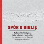 Spór o Biblię Żydowskie tradycje, heterodoksje i polemiki. Od Świątyni przez Talmud do współczesności — okładka e-booka