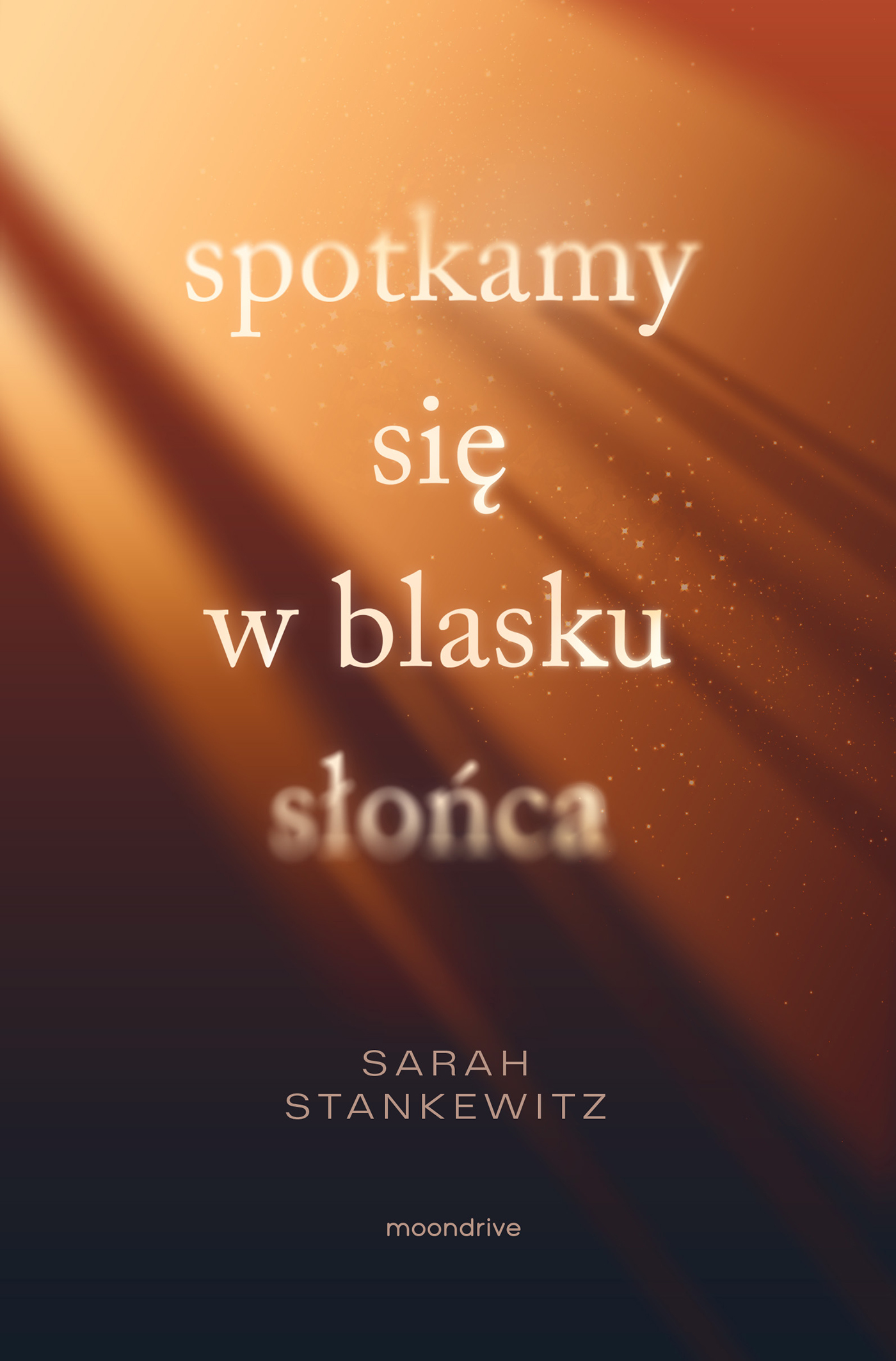 Tytuł: Spotkamy się w blasku słońca
Autor: Sarah Stankewitz
Wydawnictwo: Wydawnictwo Otwarte
Formaty: EPUB, MOBI