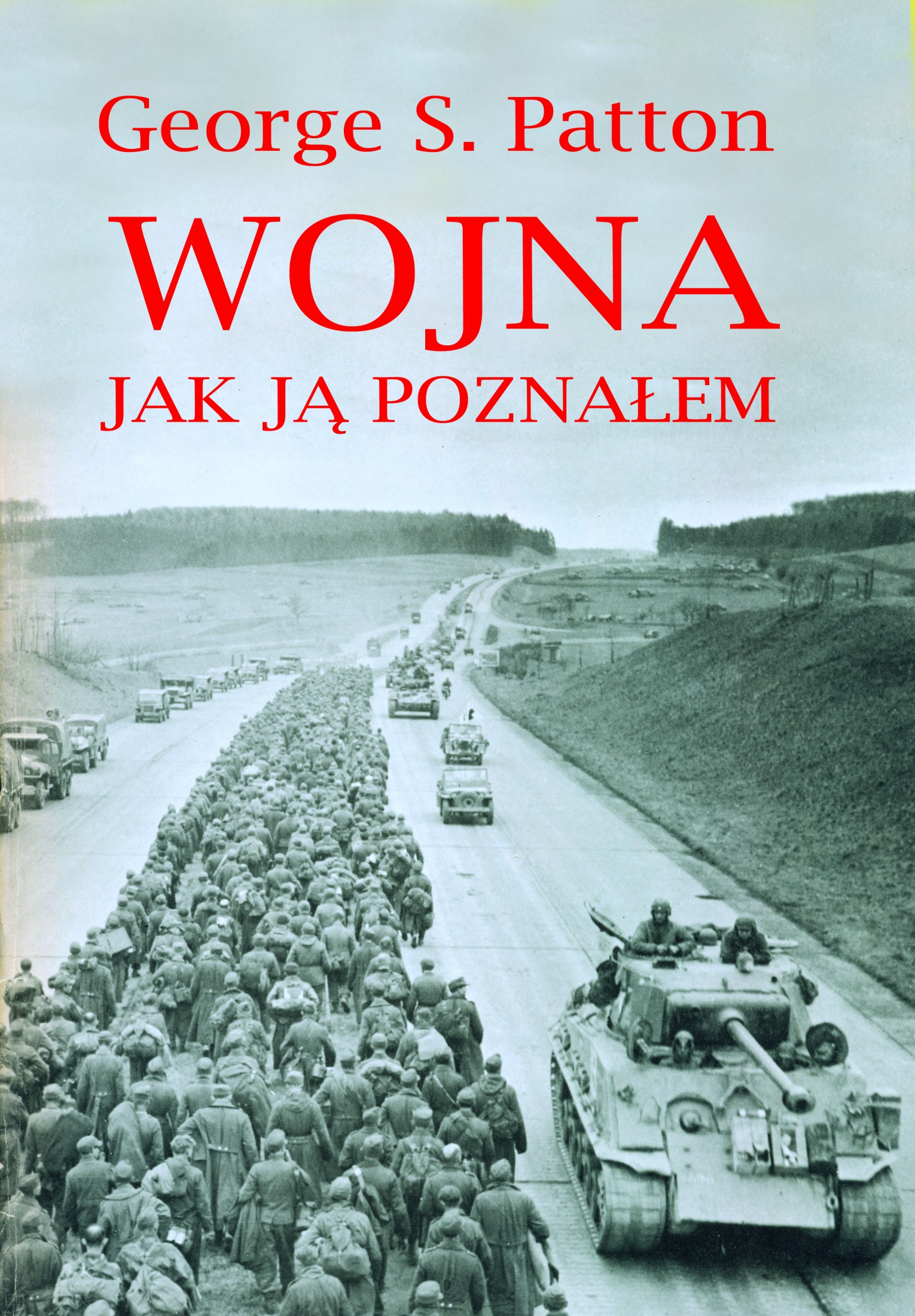 Tytuł: Spotkania z historią (#2). Wojna jak ją poznałem
Autor: George S. PAtton
Wydawnictwo: Arie Books
Formaty: EPUB, PDF, MOBI