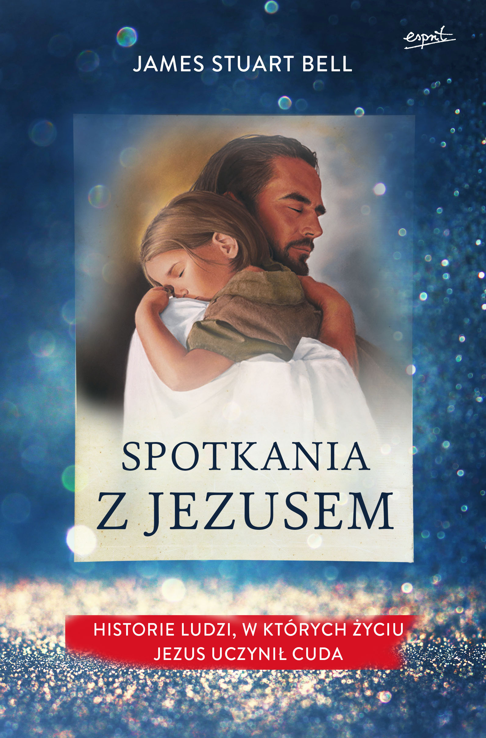 Tytuł: Spotkania z Jezusem. Historie ludzi, w których życiu Jezus uczynił cuda
Autor: James Stuart Bell
Wydawnictwo: Wydawnictwo Esprit
Formaty: EPUB, MOBI