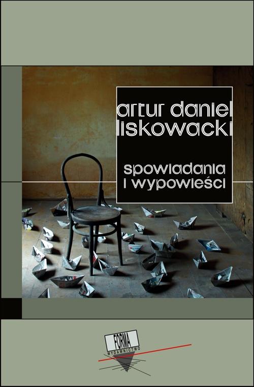Tytuł: Spowiadania i wypowieści
Autor: Artur Daniel Liskowacki
Wydawnictwo: Forma
Formaty: EPUB, MOBI