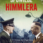 Tytuł: Spowiedź Himmlera
Autor: Christopher Macht
Wydawnictwo: Bellona
Formaty: EPUB, MOBI