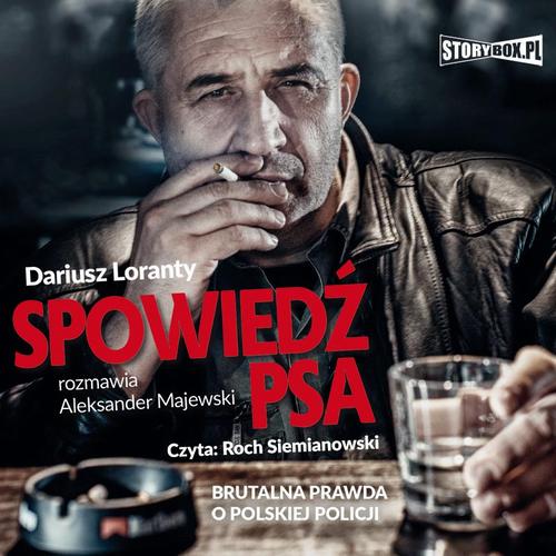 Tytuł: Spowiedź psa. Brutalna prawda o polskiej policji
Autor: Dariusz Loranty, Aleksander Majewski
Wydawnictwo: Storybox
Formaty: MP3