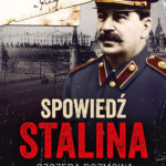 Tytuł: Spowiedź Stalina. Szczera rozmowa ze starym bolszewikiem
Autor: Christopher Macht
Wydawnictwo: Bellona
Formaty: EPUB, MOBI