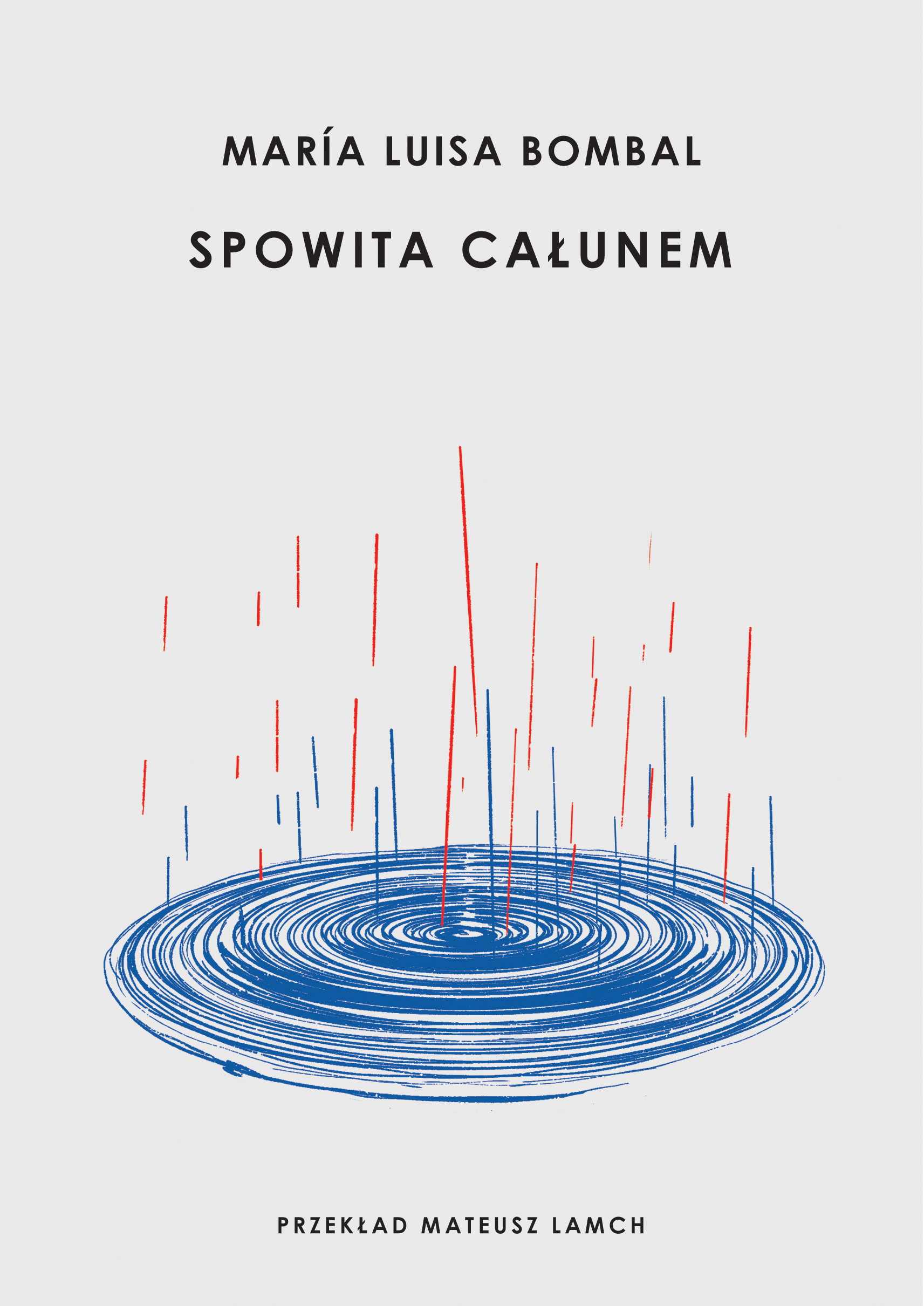 Tytuł: Spowita całunem
Autor: Maria Luisa Bombal
Wydawnictwo: ArtRage
Formaty: EPUB, MOBI
