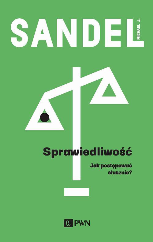 Tytuł: Sprawiedliwość. Jak postępować słusznie
Autor: Michael J. Sandel
Wydawnictwo: Wydawnictwo Naukowe PWN
Formaty: EPUB, MOBI