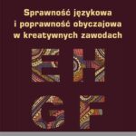 Tytuł: Sprawność językowa i poprawność obyczajowa w kreatywnych zawodach
Autor: Małgorzata Król, Alicja Winnicka-Wejs
Wydawnictwo: Wydawnictwo Uniwersytetu Ekonomicznego w Katowicach
Formaty: PDF