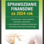 Sprawozdanie finansowe za 2024 rok państwowych i samorządowych jed. budżetowych, samorządowych zakła — okładka e-booka