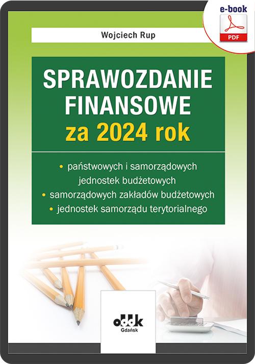 Sprawozdanie finansowe za 2024 rok państwowych i samorządowych jed. budżetowych, samorządowych zakła — okładka e-booka