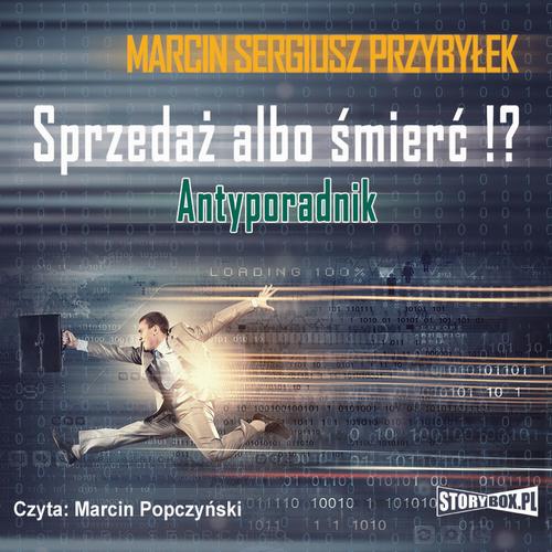 Tytuł: Sprzedaż albo śmierć!?
Autor: Marcin Przybyłek
Wydawnictwo: Storybox
Formaty: MP3
