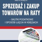 Sprzedaż i zakup towarów na raty – skutki podatkowe i sposób ujęcia w księgach — okładka e-booka