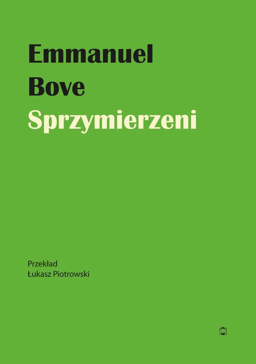 Tytuł: Sprzymierzeni
Autor: Emmanuel Bove
Wydawnictwo: Pan Wydawca
Formaty: PDF, EPUB, MOBI