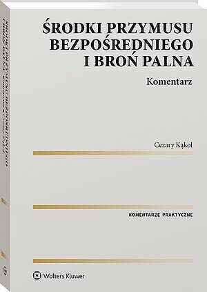 Środki przymusu bezpośredniego i broń palna. Komentarz — okładka e-booka