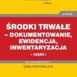 Środki trwałe – dokumentowanie, ewidencja i inwentaryzacja – część I — okładka e-booka