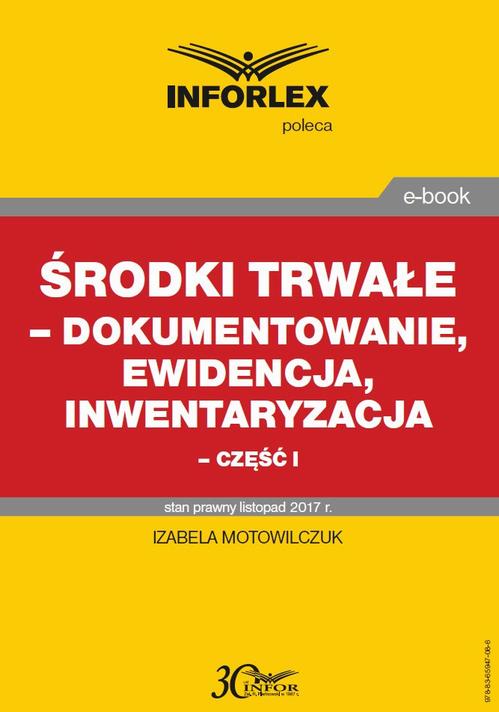 Środki trwałe – dokumentowanie, ewidencja i inwentaryzacja – część I — okładka e-booka