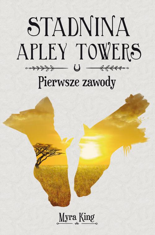 Stadnina Apley Towers. Tom 1. Pierwsze zawody — okładka e-booka